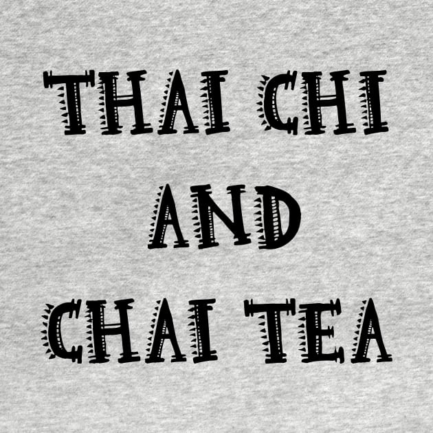Thai Chi & Chai Tea by amanda@teepublic.com